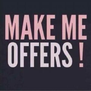 Taking all offers!!
